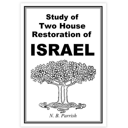 STUDY OF TWO HOUSE RESTORATION OF ISRAEL