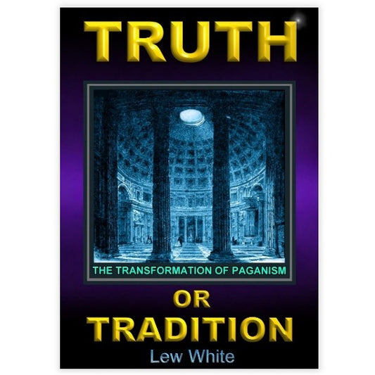 TRUTH Or TRADITION: The Transformation of Paganism