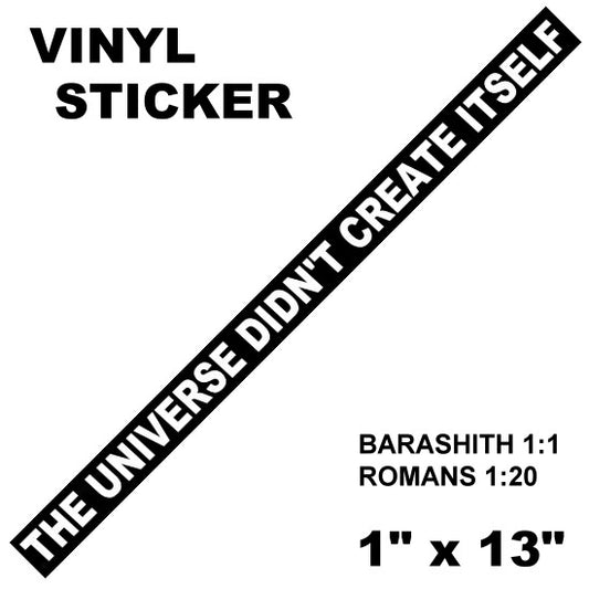 UNIVERSE DIDN'T CREATE ITSELF Sticker