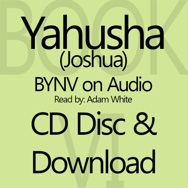 Yahusha (Joshua) BYNV Audio- CD Disc & Digital Download