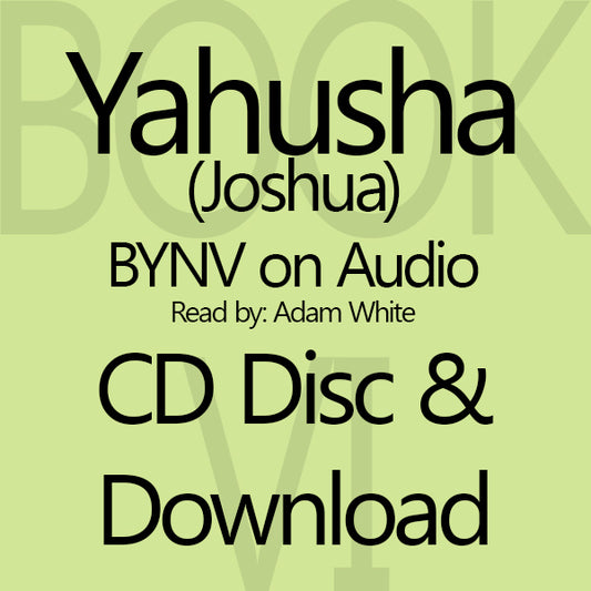 Yahusha (Joshua) BYNV Audio- CD Disc & Digital Download