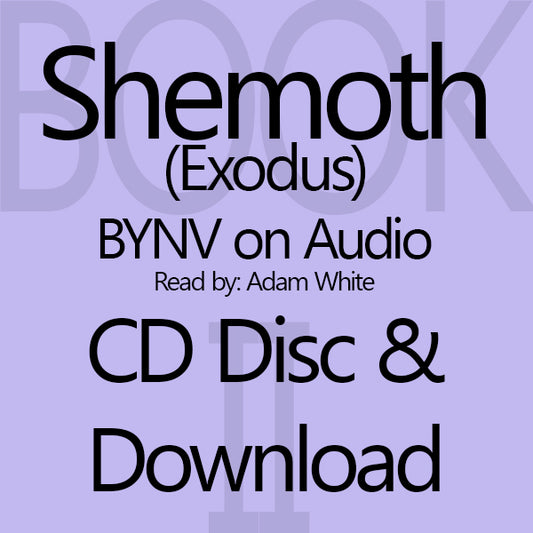 Shemoth (Exodus) BYNV Audio- CD Disc and Digital Download