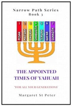 APPOINTED TIMES OF YAHUAH - BK 3 Narrow Path Series